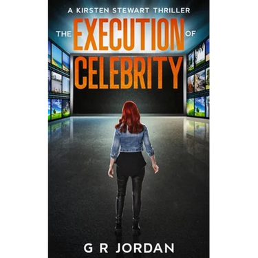 The Execution of Celebrity: A Kirsten Stewart Thriller