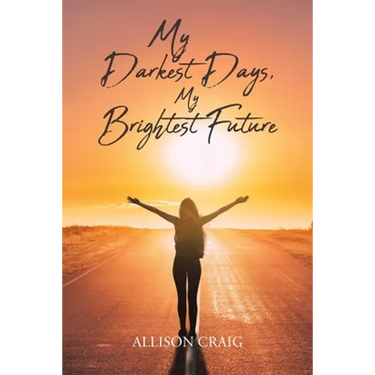 My Darkest Days, My Brightest Future