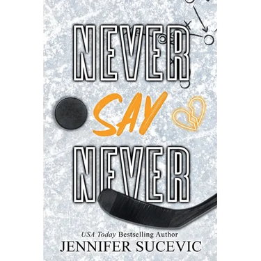 Never Say Never (Special Edition): An Enemies-to-Lovers Secret Identity New Adult Sports Romance