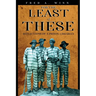 For the Least of These