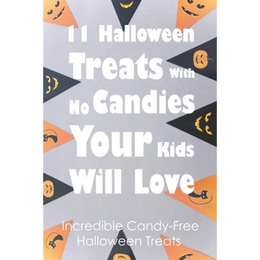 11 Halloween Treats With No Candies Your Kids Will Love: Incredible Candy-Free Halloween Treats: Halloween Themed Treats