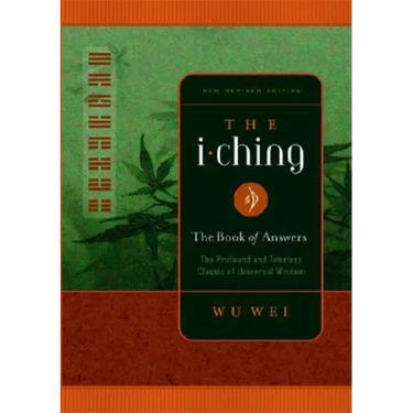 The I Ching: The Book of Answers