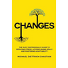 Changes: The Busy Professional's Guide to Reducing Stress, Accomplishing Goals and Mastering Adaptability