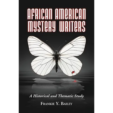African American Mystery Writers: A Historical and Thematic Study