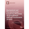 Biochemical and Thermochemical Conversion Processes of Lignicellulosic Biomass Fractionated Streams