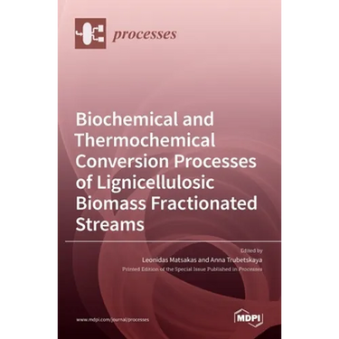 Biochemical and Thermochemical Conversion Processes of Lignicellulosic Biomass Fractionated Streams