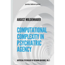 Computational Complexity in Psychiatric Agency: Artificial Psychology of Desiring Machines Vol 3