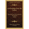 Lent Readings From The Fathers: Selected From The Library Of The Fathers (1852)
