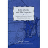 John Clarke and His Legacies: Religion and Law in Colonial Rhode Island, 1638-1750