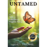 Untamed: A Rich Collection of Freeform Poetry
