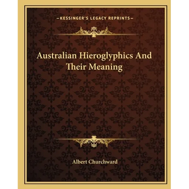 Australian Hieroglyphics And Their Meaning