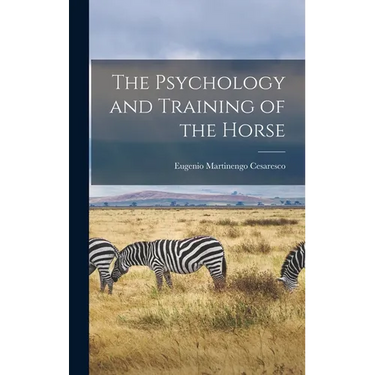 The Psychology and Training of the Horse