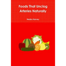 Foods That Unclog Arteries Naturally