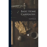 Basic Home Carpentry.