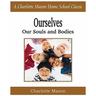Ourselves, Our Souls and Bodies: Charlotte Mason Homeschooling Series, Vol. 4