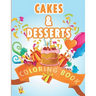 Cakes and Desserts Coloring Book: Coloring Book for Kids With wonderful Cakes, Donuts and Desserts Designs