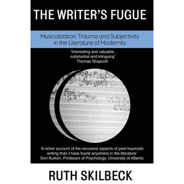 The Writer's Fugue: Musicalization, Trauma and Subjectivity in the Literature of Modernity