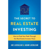 The Secret to Real Estate Investing: How to Find Your Path Through the Real Estate Investor Maze
