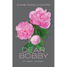 Dear Bobby: My Grief Journey