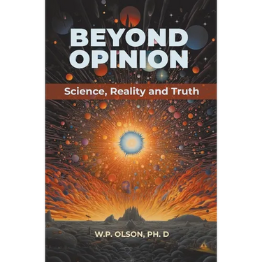 Beyond Opinion: Science, Reality and Truth
