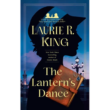 The Lantern's Dance: A novel of suspense featuring Mary Russell and Sherlock Holmes