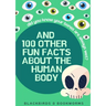 Did You Know Your Bones are Always Wet?: And 100 Other Fun Facts About the Human Body