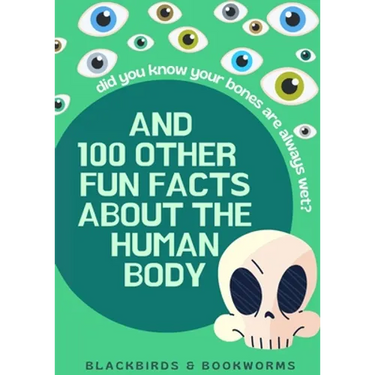 Did You Know Your Bones are Always Wet?: And 100 Other Fun Facts About the Human Body