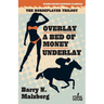Overlay / A Bed of Money / Underlay