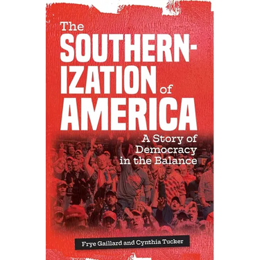 The Southernization of America: A Story of Democracy in the Balance