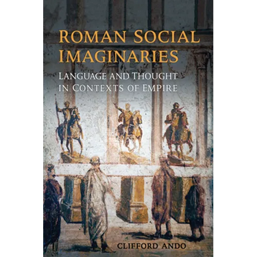Roman Social Imaginaries: Language and Thought in the Context of Empire