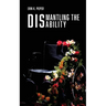 Dismantling the Disability: My Uphill Battle with Friedreich's Ataxia