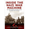 Inside the Nazi War Machine: How Three Generals Unleashed Hitler's Blitzkrieg Upon the World