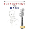 Tchaikovsky for Bass: 10 Easy Themes for Bass Guitar Beginner Book
