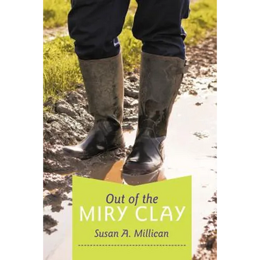 Out of the Miry Clay