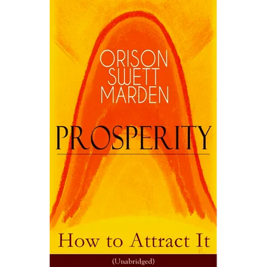 Prosperity - How to Attract It (Unabridged): Living a Life of Financial Freedom, Conquer Debt, Increase Income and Maximize Wealth - How to Bring Out