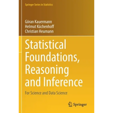 Statistical Foundations, Reasoning and Inference: For Science and Data Science