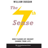 The Seventh Sense: How Flashes of Insight Change Your Life