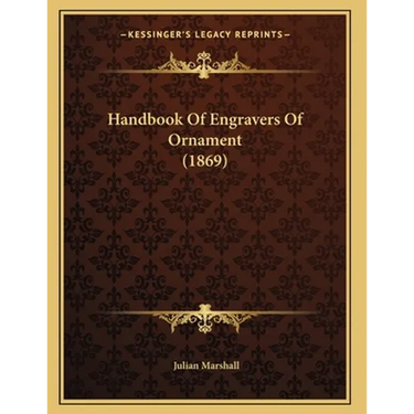 Handbook Of Engravers Of Ornament (1869)