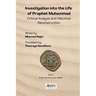 Investigation into the Life of Prophet Muhammad: Critical Analysis and Historical Reconstruction