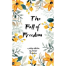 The Fall of Freedom Living Through the Death of the American Dream