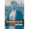 Native American Son: The Life and Sporting Legend of Jim Thorpe
