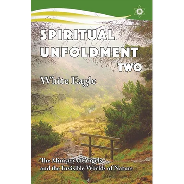 Spiritual Unfoldment 2: The Ministry of Angels and the Invisible Worlds of Nature