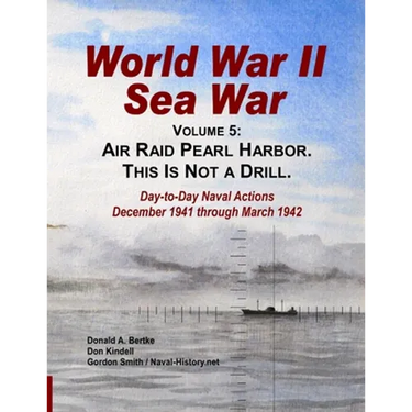 World War II Sea War, Vol 5: Air Raid Pearl Harbor. This Is Not a Drill