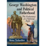 George Washington and Political Fatherhood: The Endurance of a National Myth