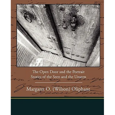 The Open Door and the Portrait - Stories of the Seen and the Unseen