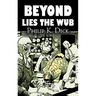 Beyond Lies the Wub by Philip K. Dick, Science Fiction, Fantasy