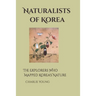 Naturalists of Korea: The Explorers Who Mapped Korea's Nature