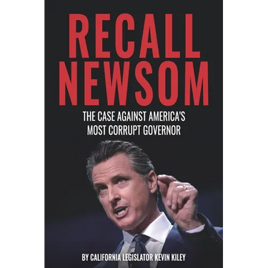 Recall Newsom: The Case Against America's Most Corrupt Governor