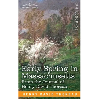 Early Spring in Massachusetts: From the Journal of Henry David Thoreau