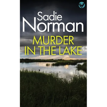 Murder in the Lake: a gripping British Crime Mystery